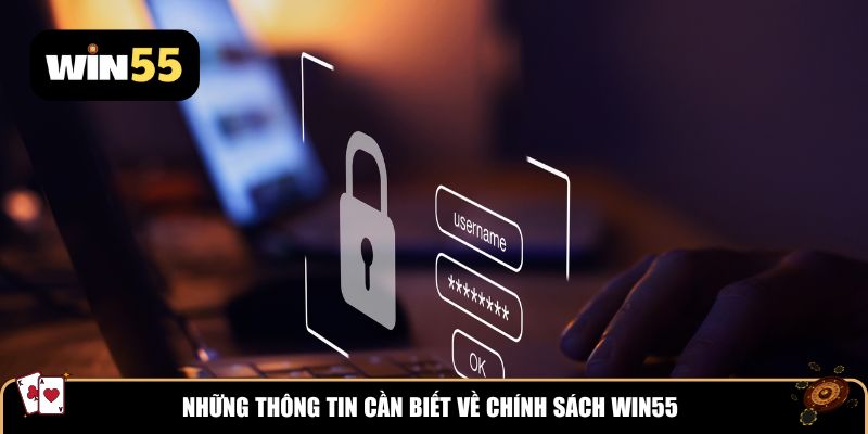 Những thông tin cần biết về chính sách Win55