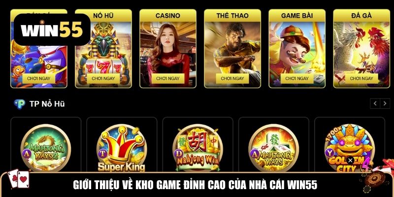 Giới thiệu về kho game đỉnh cao của nhà cái Win55