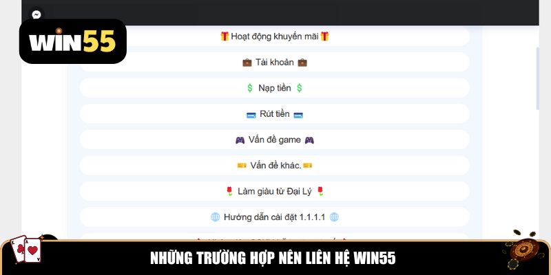 Những trường hợp nên liên hệ Win55
