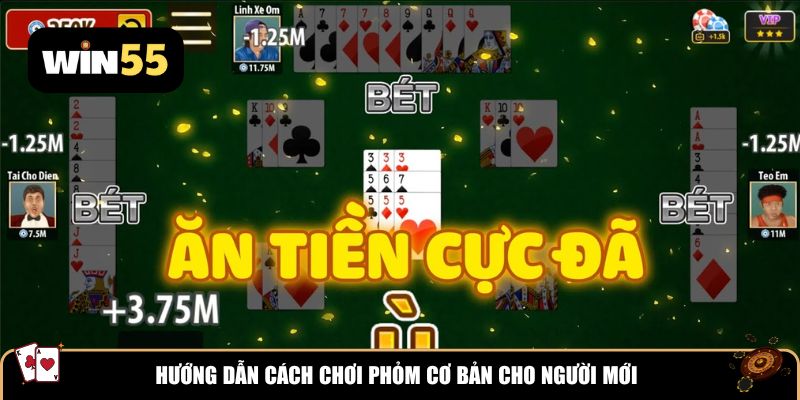 Hướng dẫn cách chơi phỏm cơ bản cho người mới