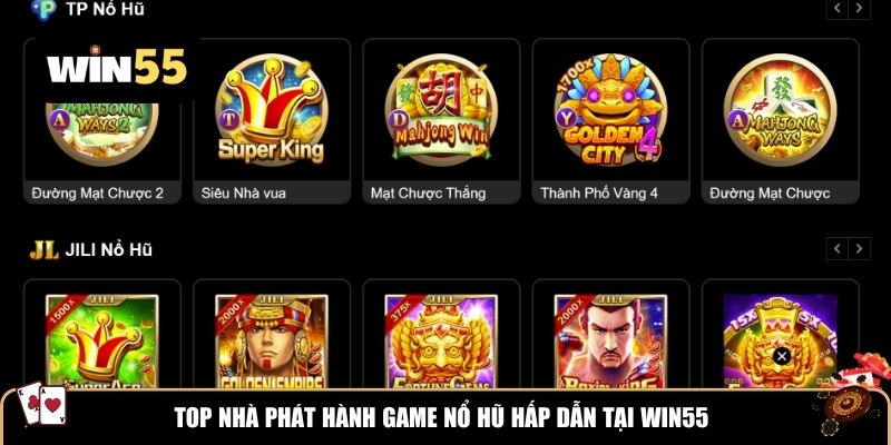 Top nhà phát hành game nổ hũ hấp dẫn tại Win55
