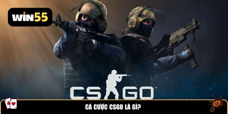 Cá cược CSGO là gì?