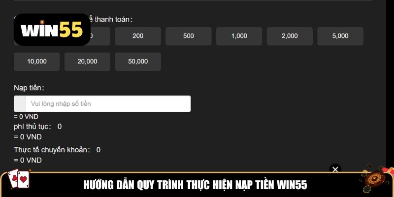 Hướng dẫn quy trình thực hiện nạp tiền Win55