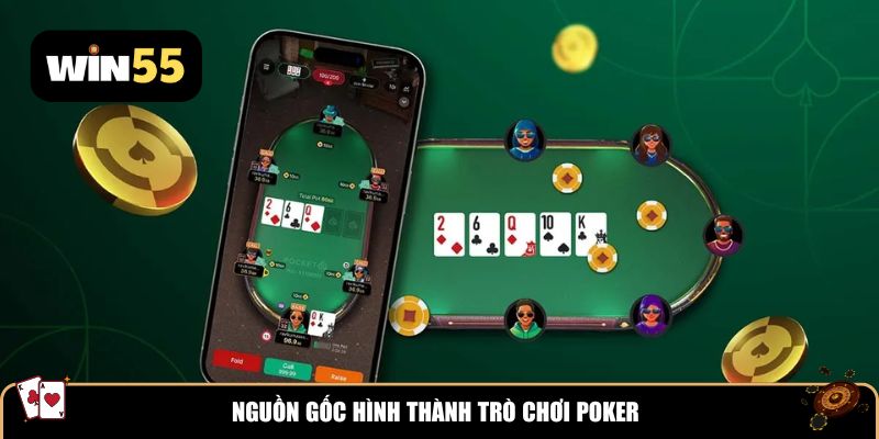 Nguồn gốc ra đời của trò chơi Poker