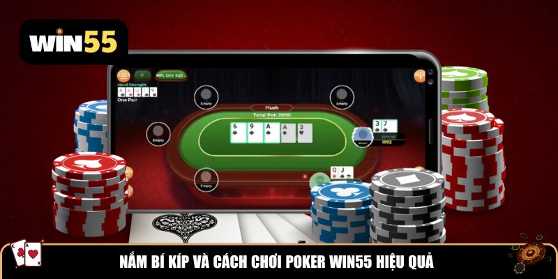 Nắm bí kíp và cách chơi Poker Win55 hiệu quả