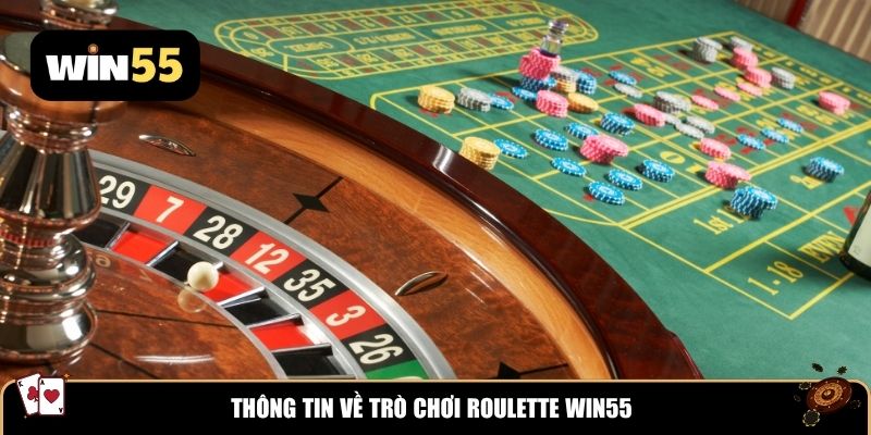 Thông tin về trò chơi Roulette Win55