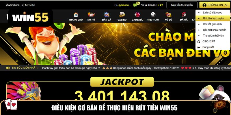Điều kiện cơ bản để thực hiện rút tiền Win55