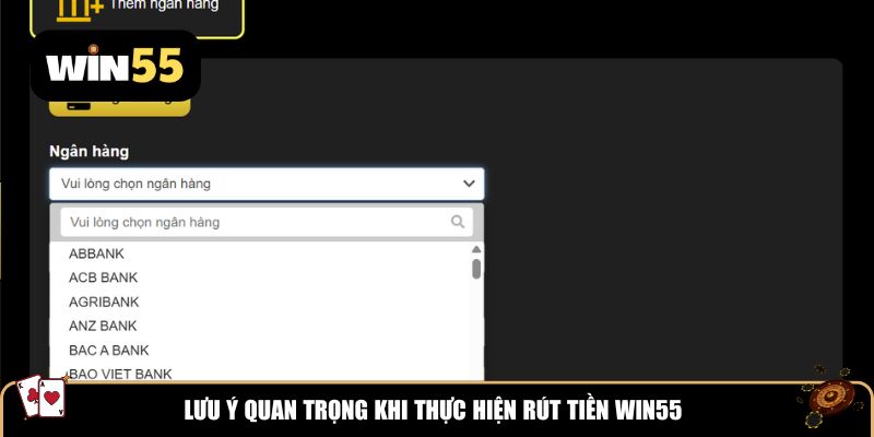 Lưu ý quan trọng khi tiến hành rút tiền Win55