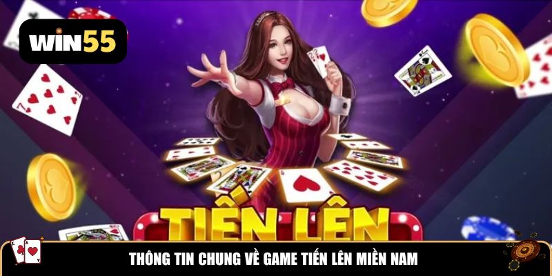 Giới thiệu chung về trò chơi Tiến lên miền Nam