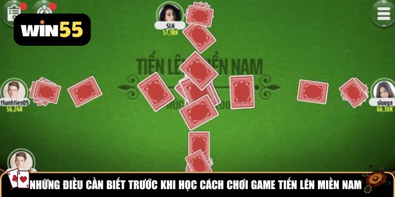 Những điều cần biết trước khi học cách chơi game Tiến lên miền Nam