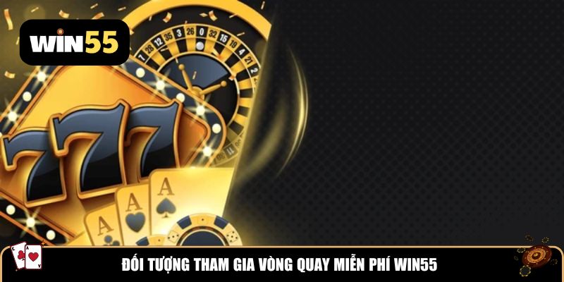 Các bước tham gia vòng quay thưởng vòng quay miễn phí Win55